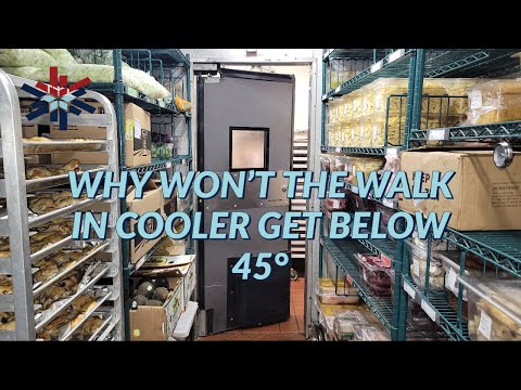 WHY WONT THE WALK IN COOLER GET BELOW 45° ?