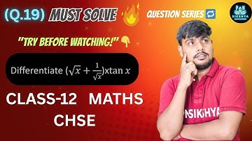 🔥 Must Solve Q.19 | Class 12 Maths | CHSE Odisha | Differentiation Challenge