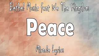 Bethel Music feat  We The Kingdom - Peace (Lyrics)