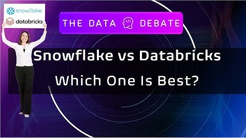 Snowflake vs Databricks - Which One Is Best?