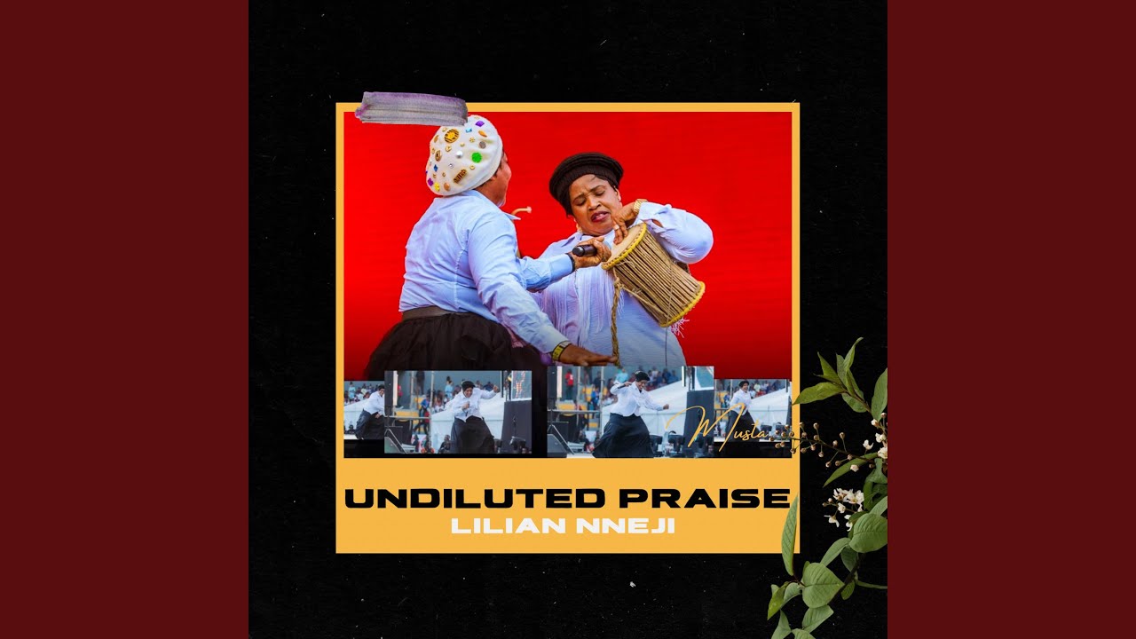 Watch Undiluted Praise on YouTube Watch Undiluted Praise on YouTube