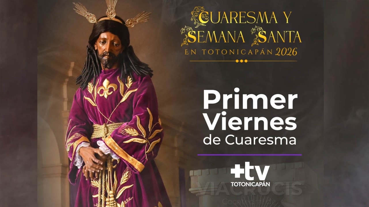 Procesión Primer Viernes de Cuaresma Totonicapán 2026