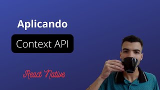 [Passo a Passo] Context API: Como usar context api no React Native Autenticação/Rotas