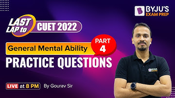 CUET 2022 General Mental Ability | Important MCQs for Reasoning | Part 4 | Last Lap to CUET 2022