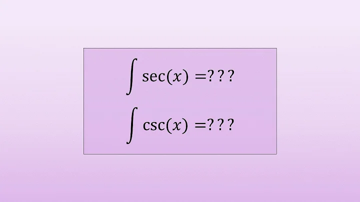 [吉娜] [Cal2] Integral of sec(x) and integral of csc(x)