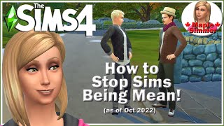 How To Stop Sims Being Mean, With & Without Mccc Sims 4 Tutorials