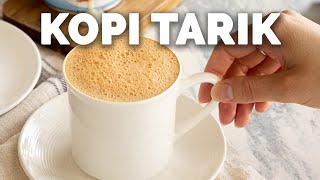 Kopi Tarik - Malaysian Pulled Coffee [Frothy & Delicious!]