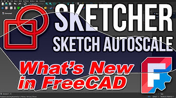 What’s New in FreeCAD – Sketcher (Sketch Autoscale)