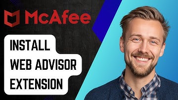 How To Install Mcafee Web Advisor Extension [2025 Guide]