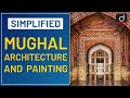 Mughal Architecture and Painting : Simplified I Drishti IAS English