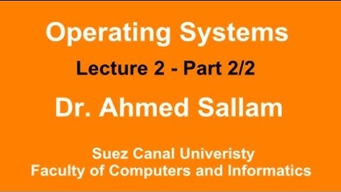 Operating Systems - نظم التشغيل - Lecture 2  Part 2\2