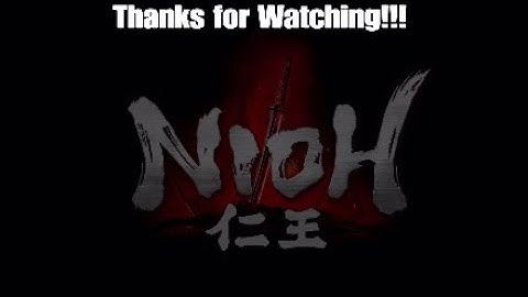 仁王 Nioh: Advanced Techniques & Combos