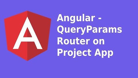 Angular Router - Query Params with Examples