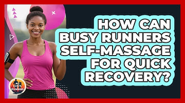 How Can Busy Runners Self-massage For Quick Recovery? - All Sorts Of Running