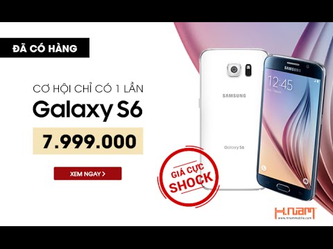 H-Channel | Trên tay Galaxy S6 full box giá sốc chỉ 7.999.000đ!
