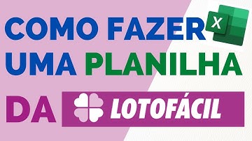 COMO FAZER UMA PLANILHA DA LOTOFÁCIL NO EXCEL  |  PASSO A PASSO