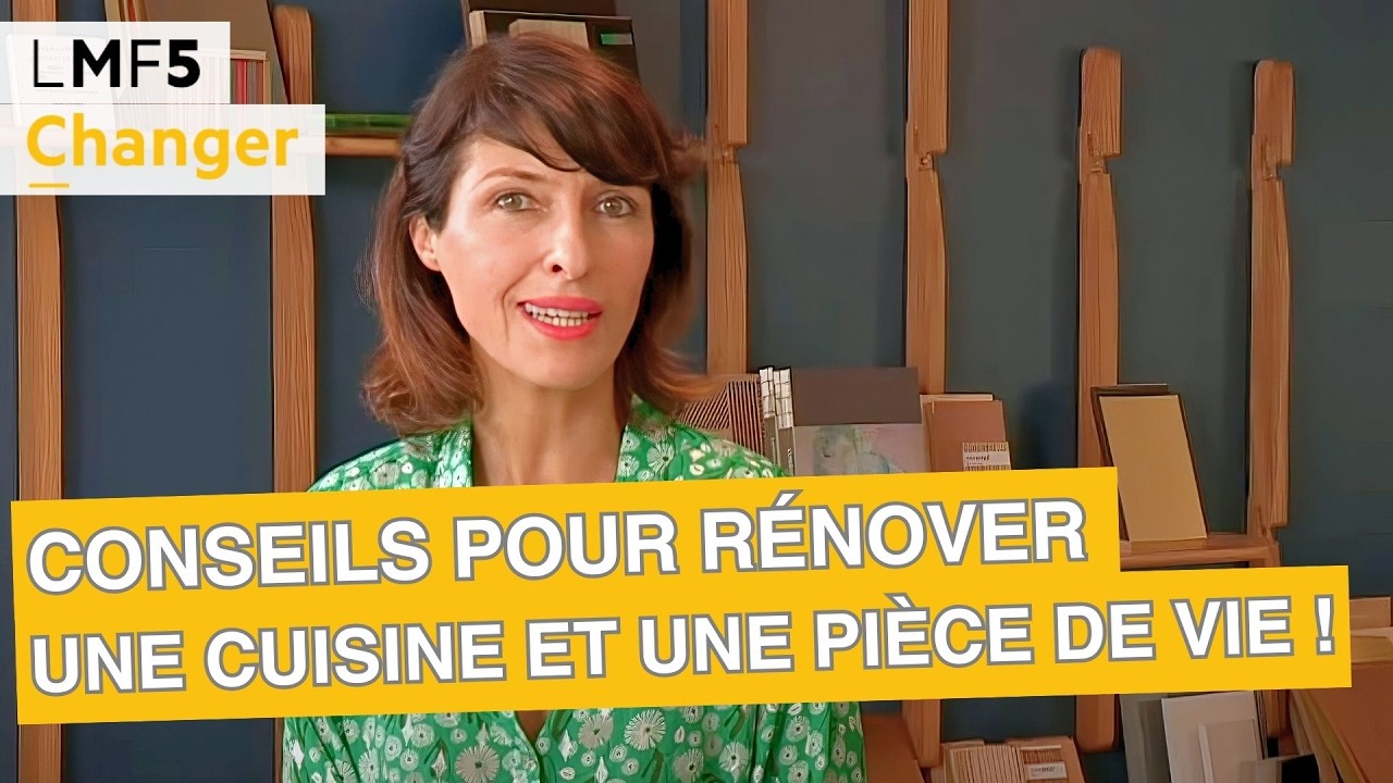 Conseils pour rénover une cuisine et une pièce de vie ! - LMF5