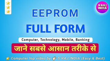 EEPROM FULL FORM BY S RAJ INDIA TOP COMPUTER, TECHNOLOGY AND MOBILE VIDEO EASY & BEST SUBSCRIBE NOW
