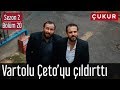 Çukur 2.Sezon 20.Bölüm - Vartolu Çeto'yu Çıldırttı