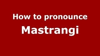 How To Pronounce Mastrangi Brazilian Portuguesesão Paulo, Brazil - Pronouncenames