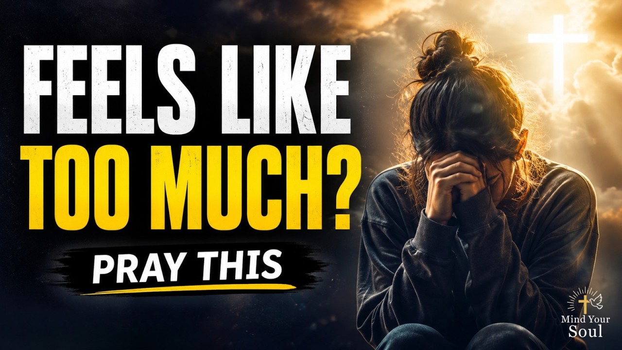 When Everything Feels Like Too Much, Pray This! - YouTube