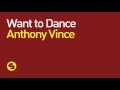 Anthony Vince - Want to Dance (Extended Mix)