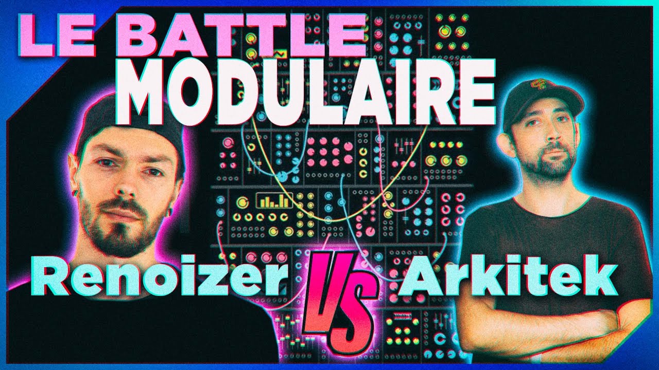 Battle 100% Synthé Modulaire - Arkitek Vs Renoizer  @Monte le son ! ​