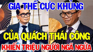 Lần Đầu Tiết Lộ Gia Thế Cực Khủng Của Nhà Thiết Kế Quách Thái Công Khiến Triệu Người Sửng Sốt