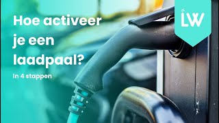 Hoe Activeer Je Een Laadpaal In 4 Stappen?