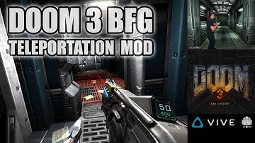 DOOM 3 BFG VR - New MOD update with teleportation movement for HTC Vive - avoid motion sickness!