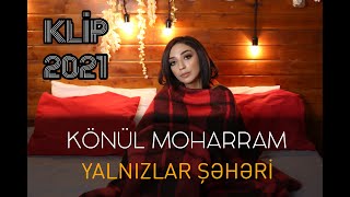 Konul Meherremli.Yalnızlar şəhəri.Yeni 2021/2022 Resimi