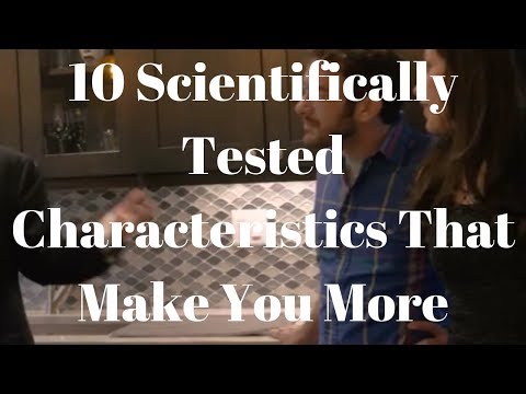 10 Scientifically Tested Characteristics That Make You More Attractive