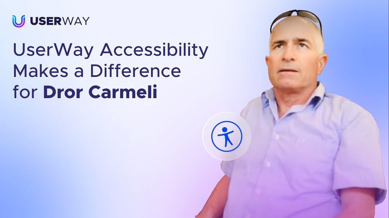 UserWay Accessibility Makes a Difference for Dror Carmeli - YouTube