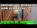 BUNAQASI KAM UCHRAYDI  / SHOSHILING SUPER NARX