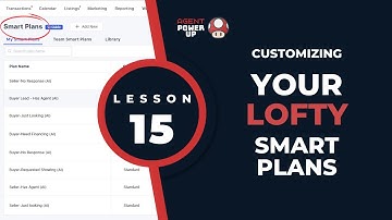 Lesson 15: Customizing Smart Plans in Lofty CRM | Agent Power Up