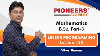 Lec 20 Linear Programming B.Sc Part 3rd Problem-Solving Session by Vikas Sir, Pioneers Academy, Kota
