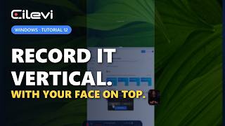 Information Record Your Screen in 9:16, with Your Face on Top | Cilevi Tutorial 12 Guide