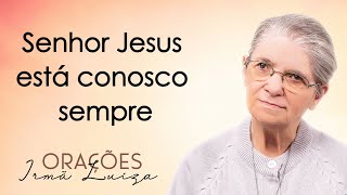 Oração da irma Luiza | Senhor Jesus está conosco sempre | @RedeSeculo21