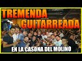 TREMENDA GUITARREADA anoche en "LA CASONA DEL MOLINO" 🎻🎸😍 | Salta | 2019✅