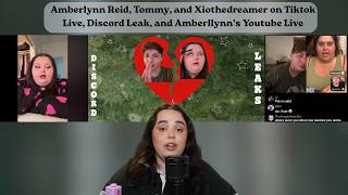 Amberlynn Reid, Tommy, and Xiothedreamer on Tiktok Live, Discord Leak, and Amberllynn's Youtube Live