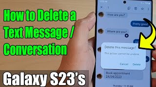 Galaxy S23's: How to Delete a Text Message/Conversation
