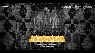 Indigenizing the (Art) Museum: Gerald McMaster In Conversation with Greg Hill