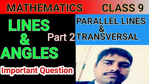 Parallel Lines and Transversal | Class 9geometry | CBSE