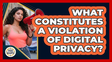 What Constitutes a Violation of Digital Privacy?