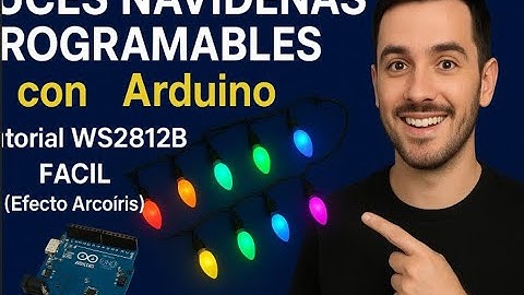 LUCES NAVIDEÑAS PROGRAMABLES con Arduino | Tutorial WS2812B FÁCIL (Efecto Arcoíris Gira-Gira)