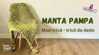 Manta Pampa em maxi tricô - tricô de dedo