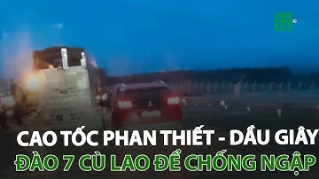 Cao tốc Phan Thiết-Dầu Giây: Đào 7 cù lao để chống ngập | VTC14