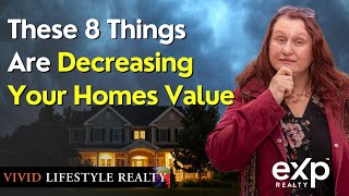These 8 Things Are Decreasing Your Home Value!