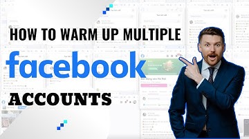 How To Warm Up Multiple Facebook Accounts | The Newest Facebook Tool