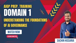 AIGP Training | Domain 1 - Understanding the foundations of AI governance - Sachin Hissaria X TechEd